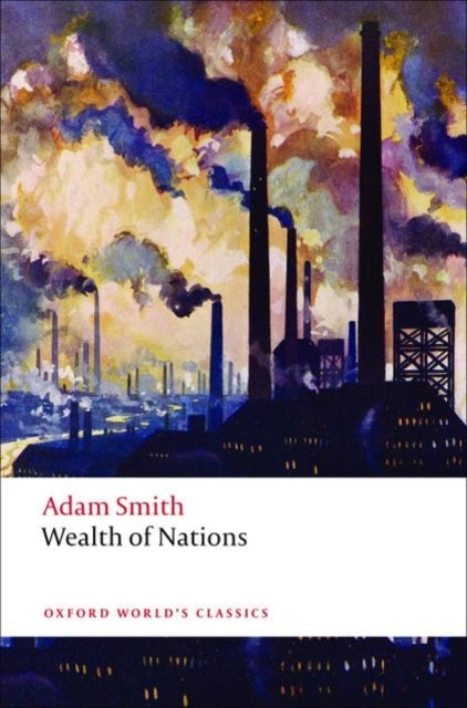 An Inquiry Into the Nature and Causes of the Wealth of Natio