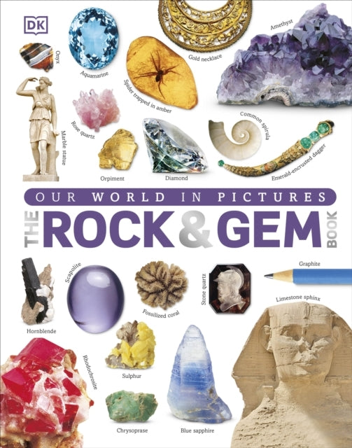 Our World in Pictures: the Rock and Gem Book