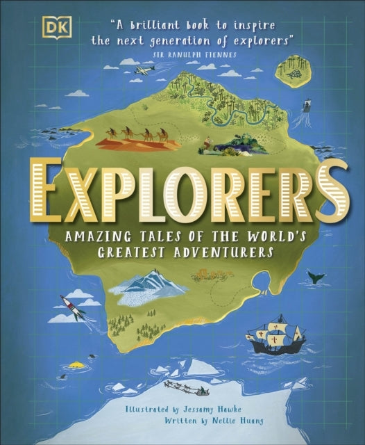 Explorers Amazing Tales of The World's Greatest Adventurers