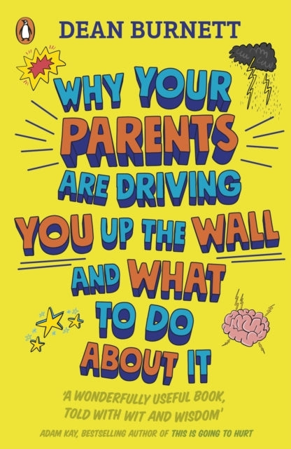 Why Your Parents Are Driving You up the Wall and What to Do