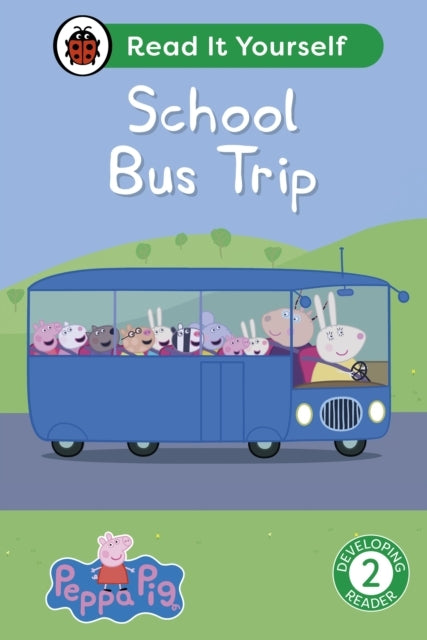 Peppa Pig School Bus Trip: Read It Yourself - Level 2 Develo