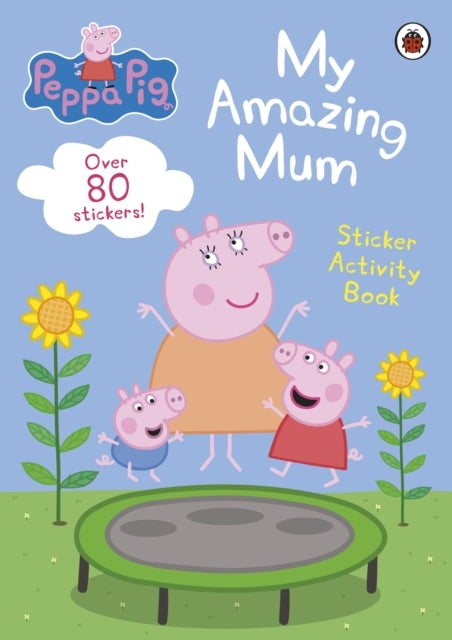 Peppa Pig: My Amazing Mum Sticker Activity Book