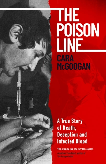 The Poison Line A True Story Of Death, Deception And Infecte