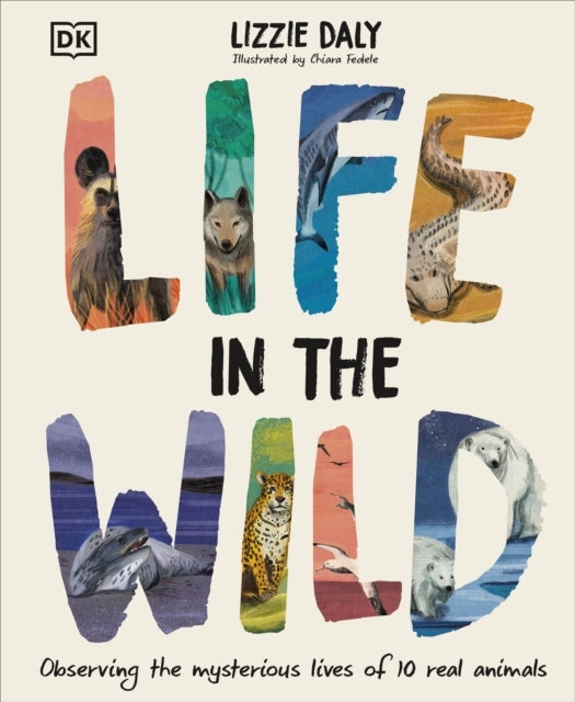 Life In The Wild Observing The Mysterious Lives of 10 Real A