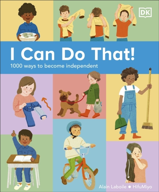 I Can Do That!1000 Ways to Become Independent