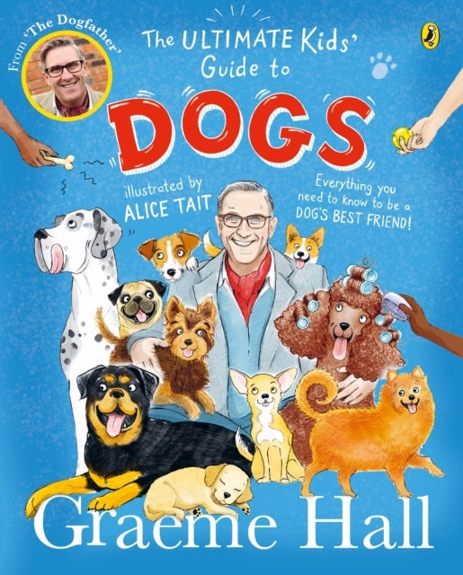 The Ultimate Kids’ Guide To Dogs Everything You Need To Know