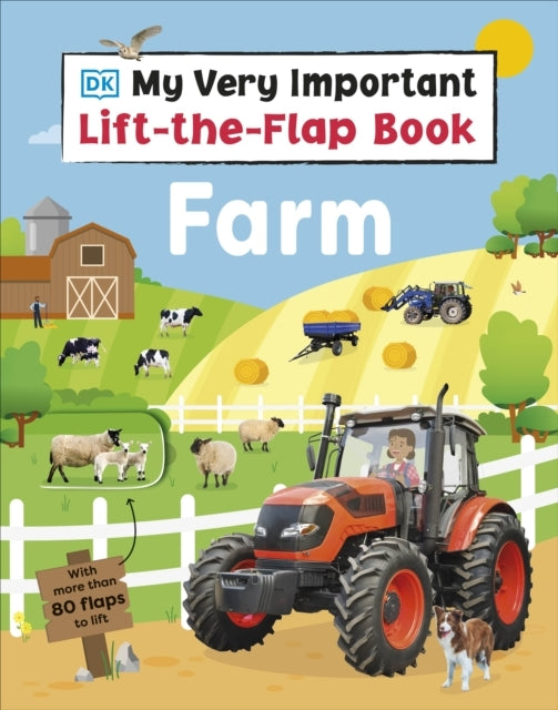 My Very Important Lift-The-Flap Book Farm With More Than 80