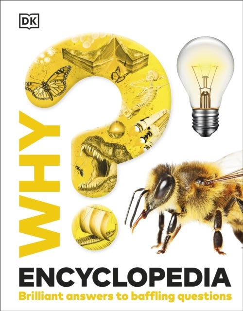Why? Encyclopedia Brilliant Answers To Baffling Questions