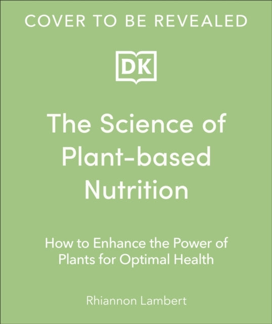 The Science of Plant-based Nutrition