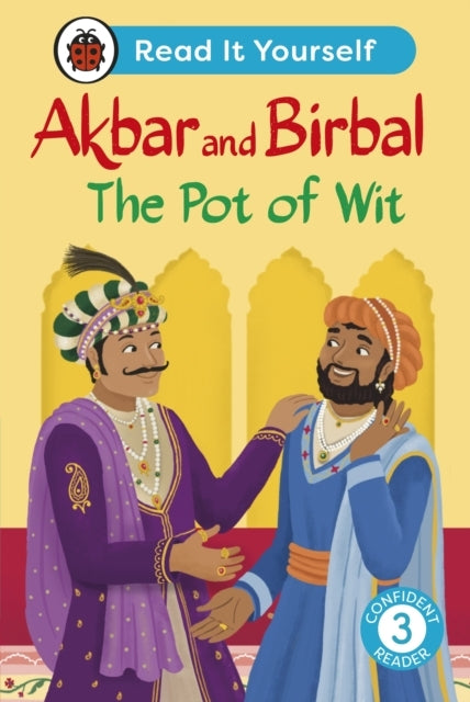 Akbar and Birbal The Pot of Wit: Read It Yourself - Level 3