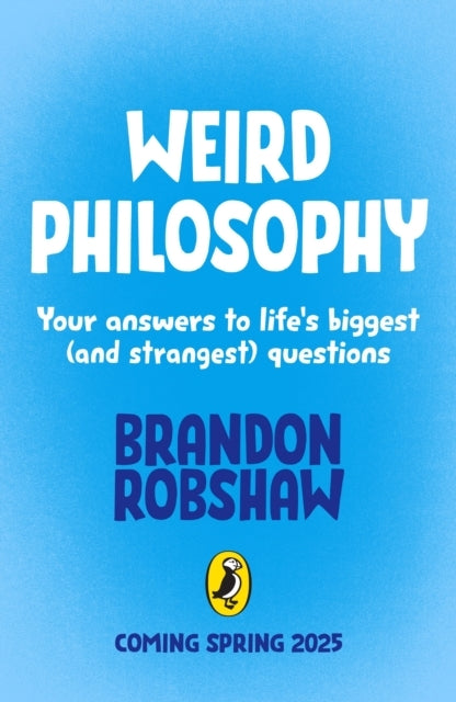 Weird Philosophy Your Answers To Life’S Biggest (and Strange