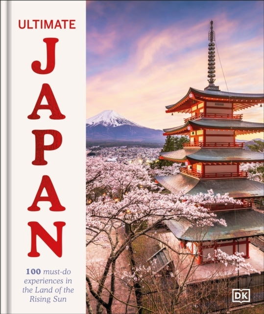 Ultimate Japan 100 Must-Do Experiences For The Trip Of A Lif