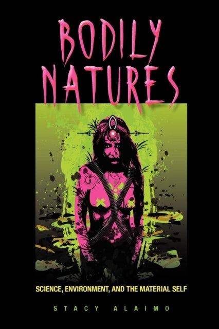 Bodily Naturesscience Environment and the Material Self
