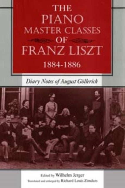The Piano Master Classes of Franz Liszt, 1884–1886