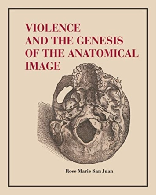 Violence and The Genesis of The Anatomical Image