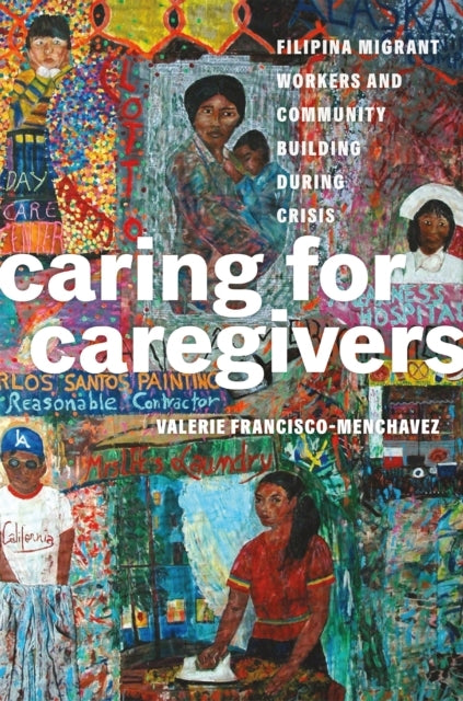 Caring For Caregivers Filipina Migrant Workers And Community