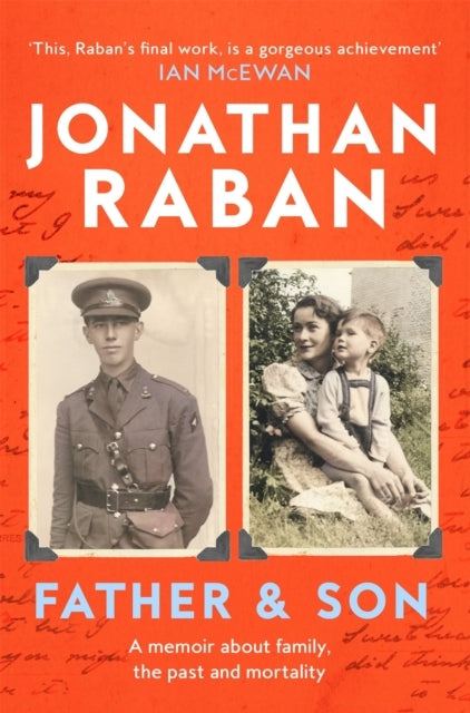 Father and Son A Memoir About Family, The Past and Mortality