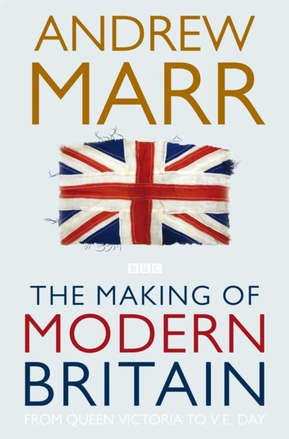 THE MAKING OF THE MODERN BRITAIN
