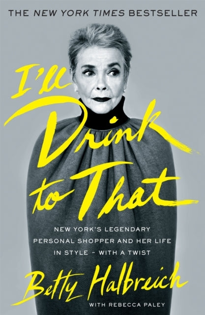 I'Ll Drink To That New York's Legendary Personal Shopper and