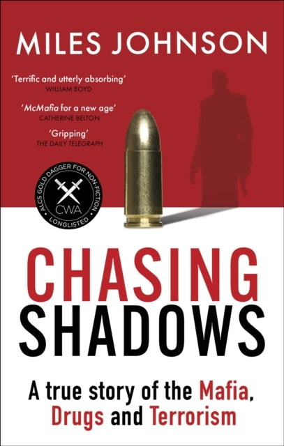 Chasing Shadows A True Story Of The Mafia, Drugs And Terrori
