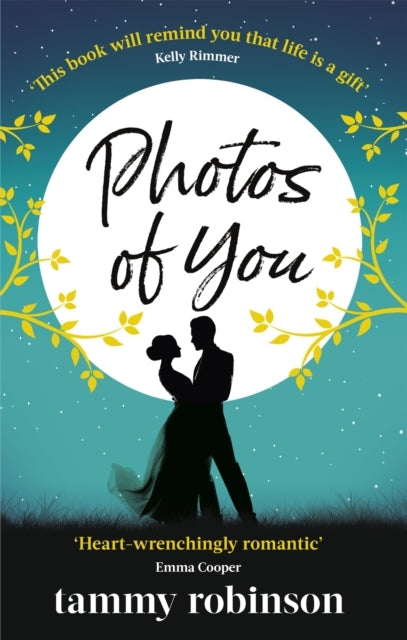 Photos of You The Most Heart-Wrenching, Uplifting Love Story