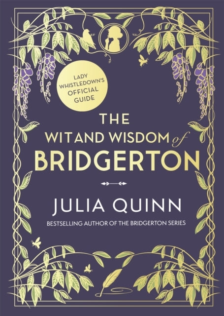 The Wit and Wisdom of Bridgerton: Lady Whistledown's Officia