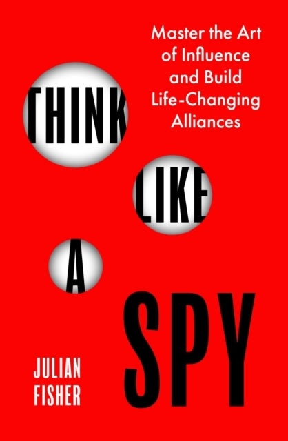D2 Think Like A Spy Master The Art Of Influence And Build Life-