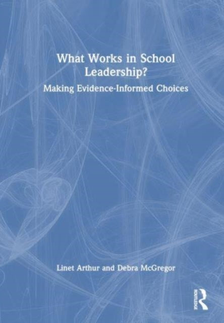 What Works In School Leadership? Making Evidence-Informed Ch