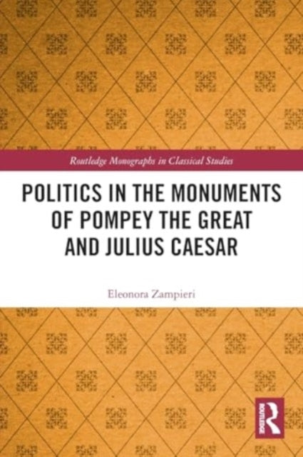 Politics In The Monuments Of Pompey The Great And Julius Cae
