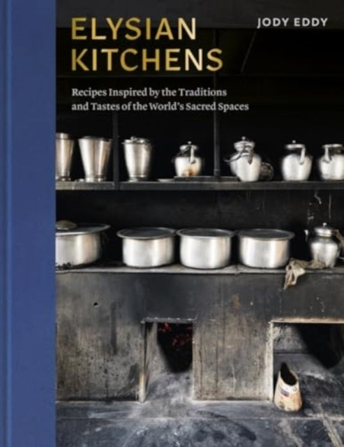 Elysian Kitchens Recipes Inspired By The Traditions And Tast