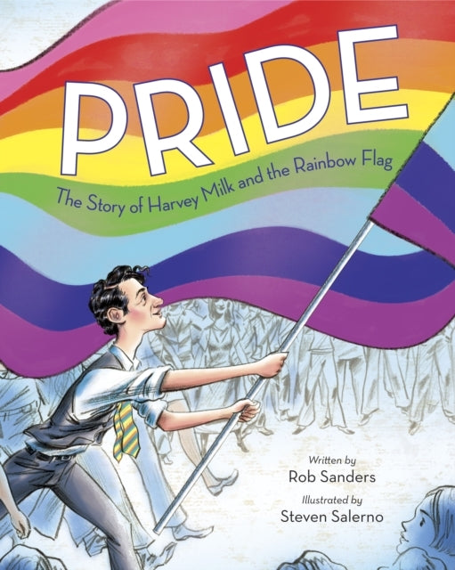 Pride The Story of Harvey Milk and The Rainbow Flag