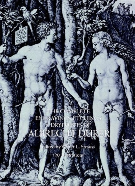 The Complete Engravings, Etchings and Drypoints of Albrecht Drer
