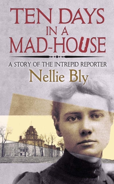 Ten Days in a Mad-house