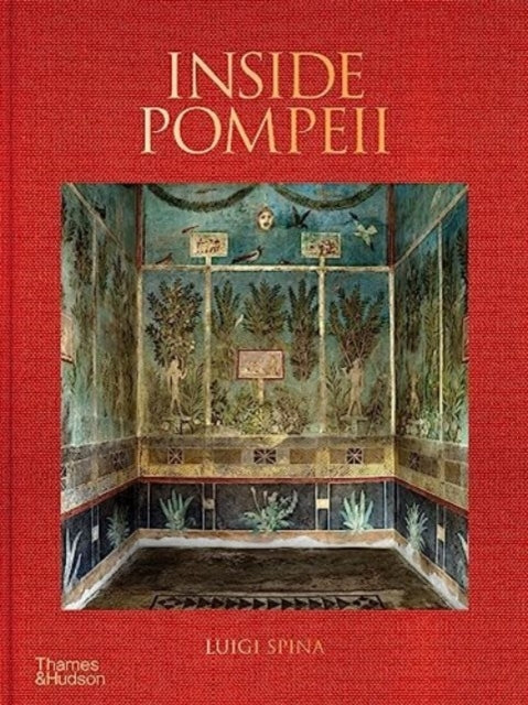 Inside Pompeii a Ficial Times Best Book of 2023