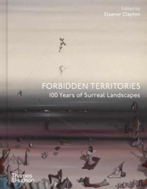 Forbidden Territories100 Years of Surreal Landscape