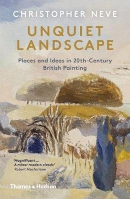Unquiet Landscape Places and Ideas In 20Th-Century British P