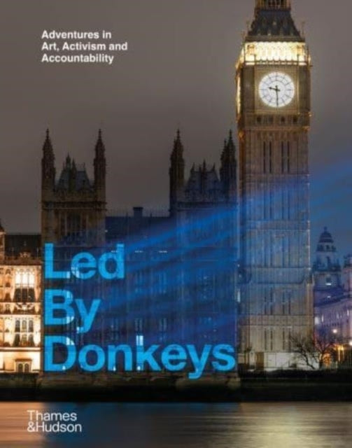 Led By Donkeysadventures In Art Activism and Accountability
