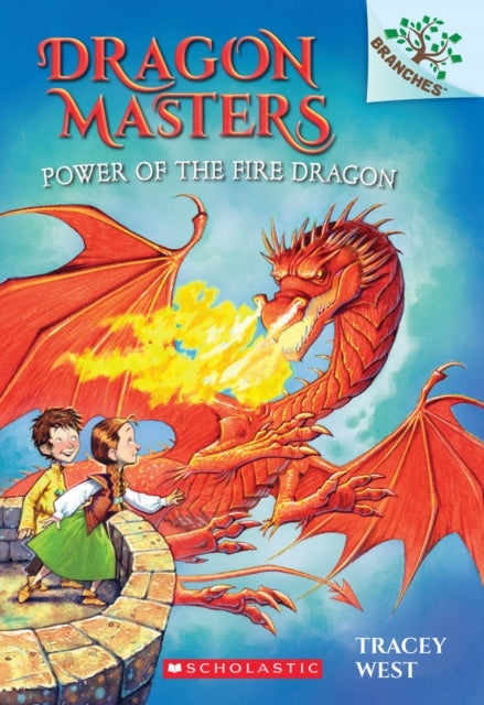 Power of the Fire Dragon: a Branches Book Dragon Masters #4 - Power of the Fire Dragon: a Branches Book Dragon Masters