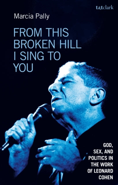 From This Broken Hill I Sing to Yougod Sex and Politics in