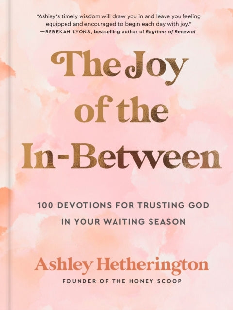 The Joy of the In-between Devotions for Trusting God in