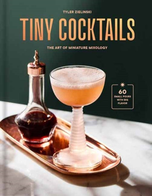 Tiny Cocktails The Art of Miniature Mixology: A Cocktail Rec