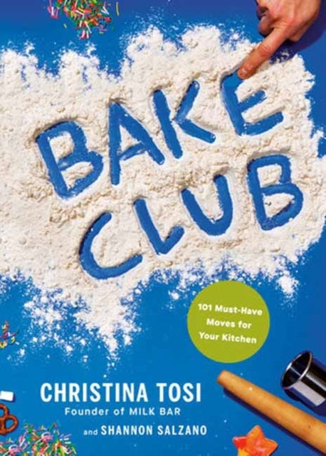 Bake Club101 Must-have Moves for Your Kitchen a Cookbook