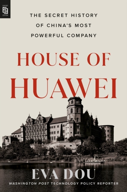 House of Huawei the Secret History of China's Most Powerful