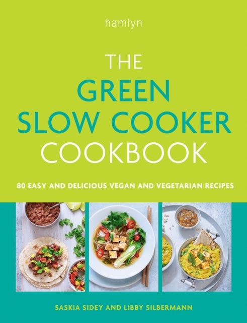The Green Slow Cooker Cookbook Easy and Delicious Vegan a