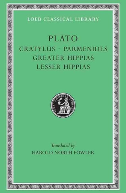 Cratylus. Parmenides. Greater Hippias. Lesser Hippias