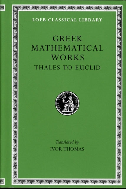 Greek Mathematical Works, Volume I
