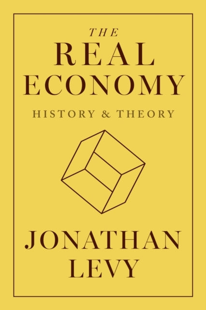The Real Economy History and Theory
