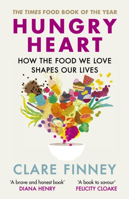 Hungry Heart How The Food We Love Shapes Our Lives: The Time