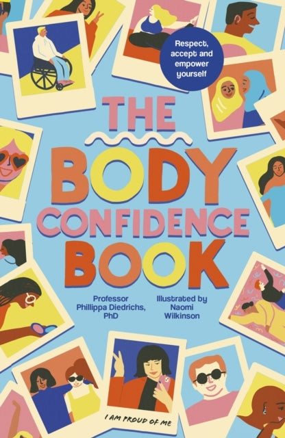 The Body Confidence Book Respect, Accept And Empower Yoursel