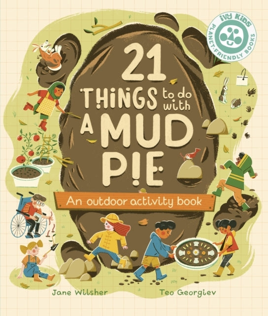 21 Things To Do With A Mud Pie An Outdoor Activity Book